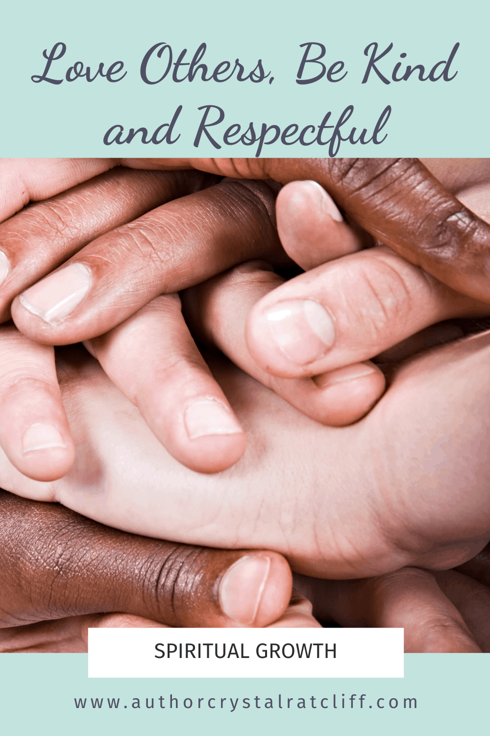 Love Others, Be Kind and Respectful - Crystal L. Ratcliff